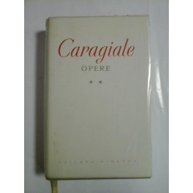 OPERE  vol.2  PROZA,  VERSURI, PUBLICISTICA,  SCRISORI  -  I. L.  CARAGIALE  -  Editura Minerva Bucuresti, 1971